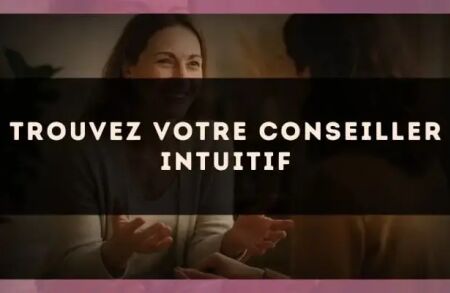 Trouvez votre conseiller intuitif
