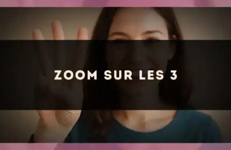 Zoom sur les 3