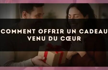 Comment offrir un cadeau venu du cœur