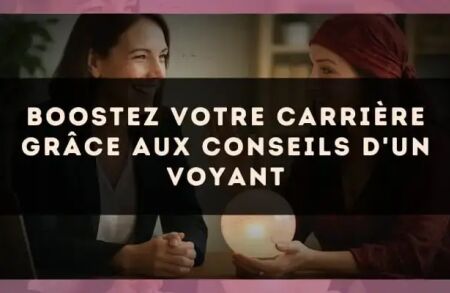 Boostez votre carrière grâce aux conseils d'un voyant