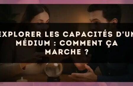 Explorer les capacités d'un médium : comment ça marche ?
