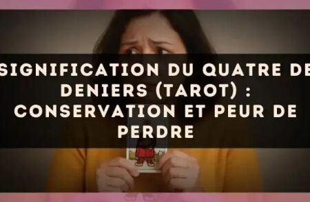 Signification du Quatre de Deniers (tarot) : conservation et peur de perdre