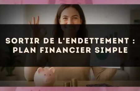 Sortir de l'endettement : plan financier simple
