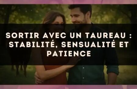 Sortir avec un Taureau : stabilité, sensualité et patience