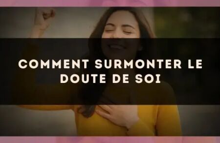 Comment Surmonter le Doute de Soi