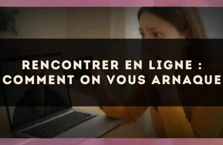 Rencontrer en ligne : comment on vous arnaque
