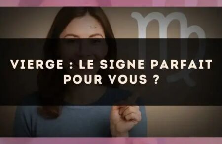 Vierge : le signe parfait pour vous ?
