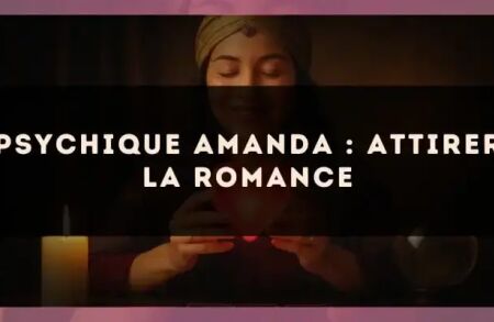 Psychique Amanda : attirer la romance