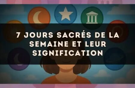 7 jours sacrés de la semaine et leur signification