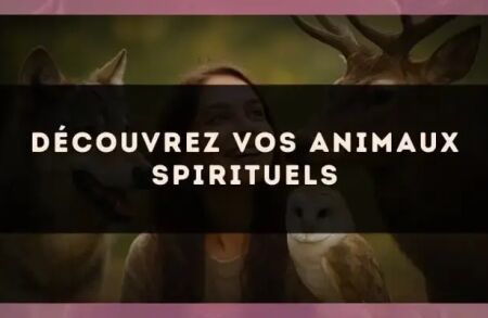 Découvrez vos animaux spirituels