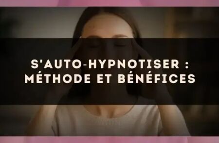 S'auto?hypnotiser : méthode et bénéfices