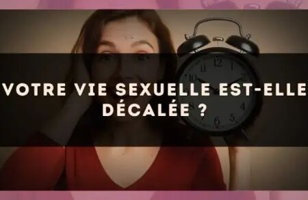 Votre vie sexuelle est-elle décalée ?