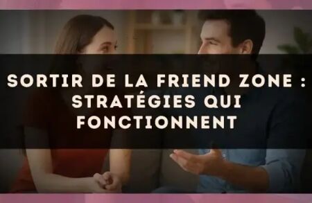 Sortir de la friend zone : stratégies qui fonctionnent
