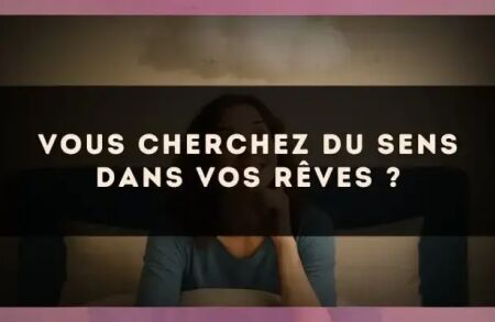 Vous cherchez du sens dans vos rêves ?