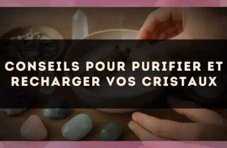 Conseils pour Purifier et Recharger Vos Cristaux