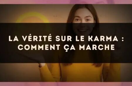 La vérité sur le karma : comment ça marche