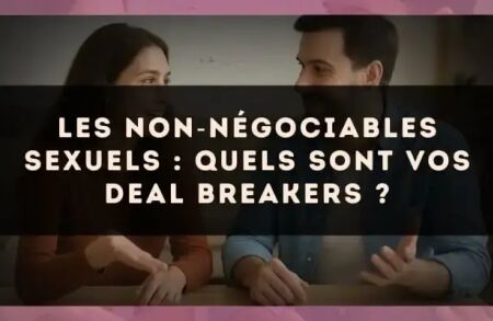 Les non?négociables sexuels : quels sont vos deal breakers ?