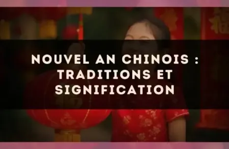 Nouvel An chinois : traditions et signification