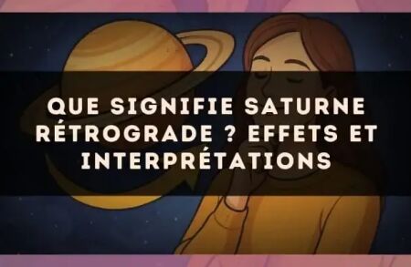 Que signifie Saturne rétrograde ? Effets et interprétations