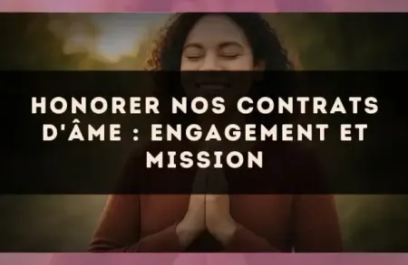 Honorer nos contrats d'âme : engagement et mission