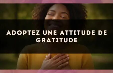 Adoptez une attitude de gratitude