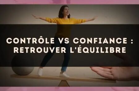 Contrôle vs confiance : retrouver l'équilibre