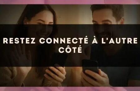 Restez connecté à l'autre côté