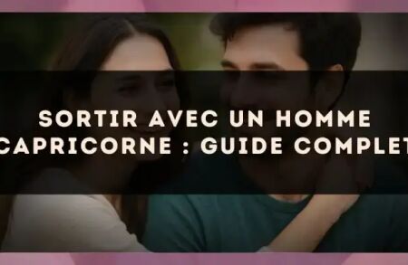 Sortir avec un homme Capricorne : guide complet