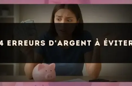 4 erreurs d'argent à éviter
