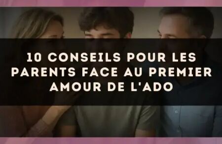10 conseils pour les parents face au premier amour de l'ado