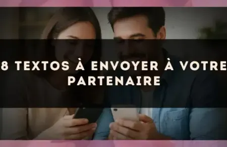8 textos à envoyer à votre partenaire