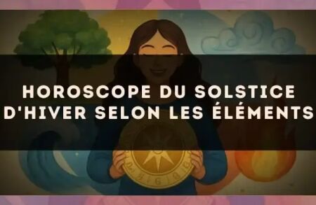 Horoscope du solstice d'hiver selon les éléments