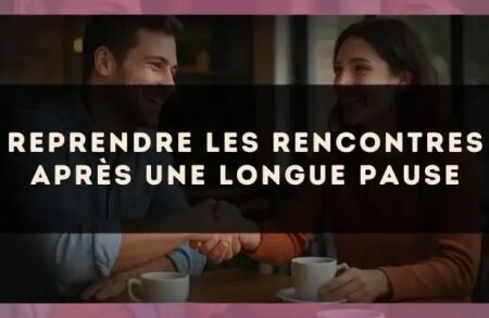 Reprendre les rencontres après une longue pause