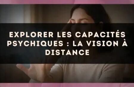 Explorer les capacités psychiques : la vision à distance