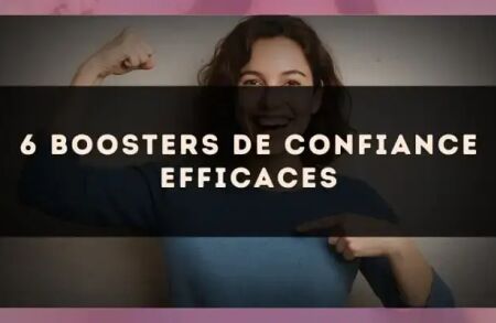 6 boosters de confiance efficaces
