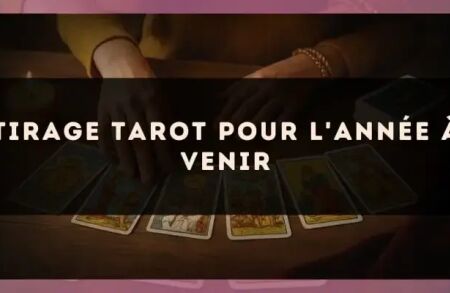 Tirage tarot pour l'année à venir