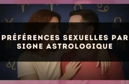 Préférences sexuelles par signe astrologique
