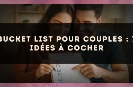 Bucket list pour couples : 7 idées à cocher