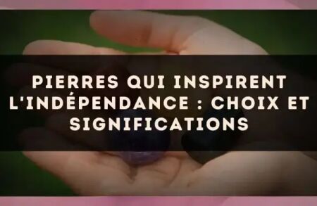 Pierres qui inspirent l'indépendance : choix et significations