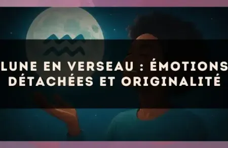 Lune en Verseau : émotions détachées et originalité