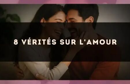 8 vérités sur l'amour