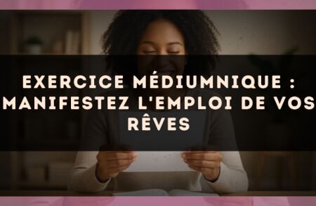 Exercice médiumnique : Manifestez l'emploi de vos rêves