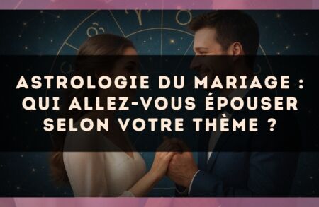Astrologie du mariage : qui allez-vous épouser selon votre thème ?