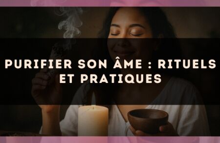 Purifier son âme : rituels et pratiques