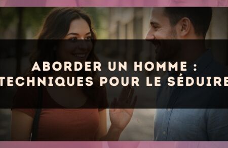 Aborder un homme : techniques pour le séduire