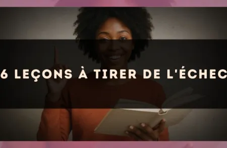 6 leçons à tirer de l'échec