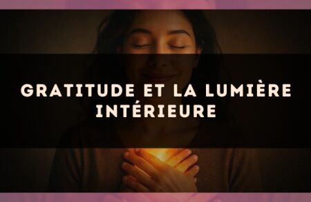 Gratitude et la lumière intérieure