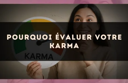 Pourquoi évaluer votre karma
