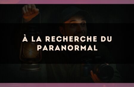 À la recherche du paranormal