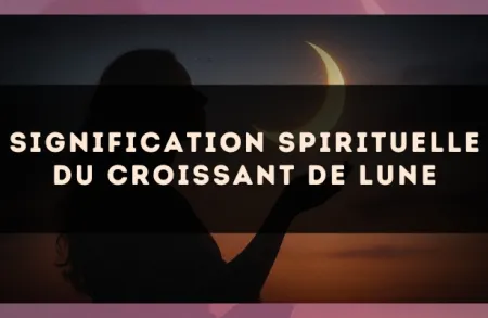 Signification spirituelle du croissant de lune